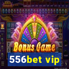 556bet vip